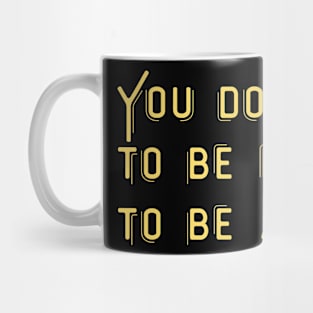 You don't have to be perfect to be amazing Mug